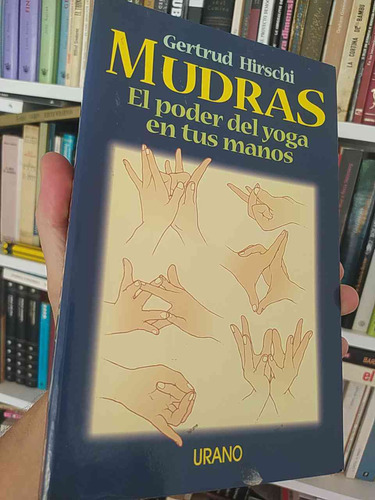 Mudras El Poder Del Yoga En Tus Manos  Gertrud Hirschi  Edit