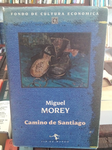 El Camino De Santiago. Miguel Morey .