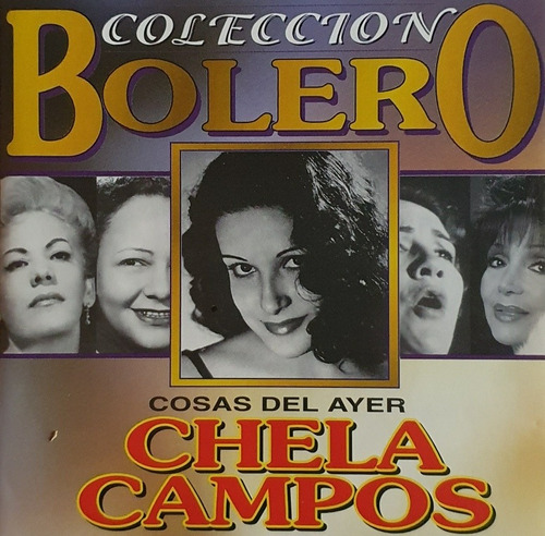 Cd Chela Campos + Cosas Del Ayer + Coleccion Bolero