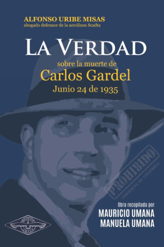 Libro: La Verdad Sobre La Muerte De Carlos Gardel (spanish E