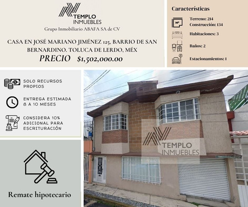 Vendo Casa En José Mariano Jiménez 125, Barrio De San Bernardino. Toluca De Lerdo, Méx. Remate Bancario. Certeza Jurídica Y Entrega Garantizada