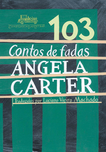 103 contos de fadas, de Carter, Angela. Editora Schwarcz SA, capa mole em português, 2007