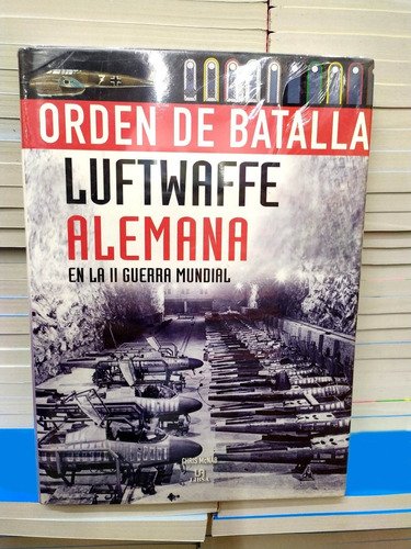 Orden De Batalla. Luftwaffe Alemana En La Ii Guerra Mundial