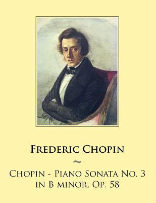 Libro Chopin - Piano Sonata No. 3 In B Minor, Op. 58 - Sa...