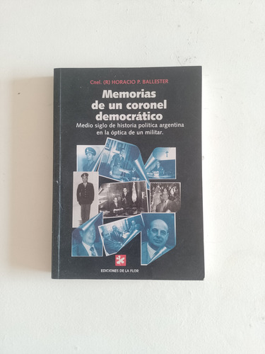 Cnel. Horacio Ballester - Memorias De Un Coronel Democrático (Usado)
