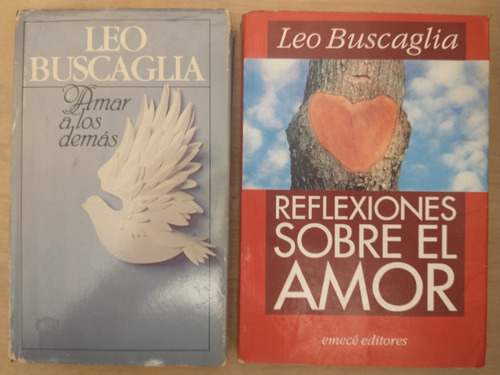 Reflexiones Sobre El Amor Y Amar A Los Demás - Leo Buscaglia