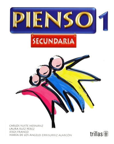 Pienso 1 Secundaria, De Yuste Hernanz, Carlos Ruiz Perez, Laura Franco, Jesus Errisurriz Alarcon, Maria De Los Angeles., Vol. 1. Editorial Trillas, Tapa Blanda, Edición 1a En Español, 2010