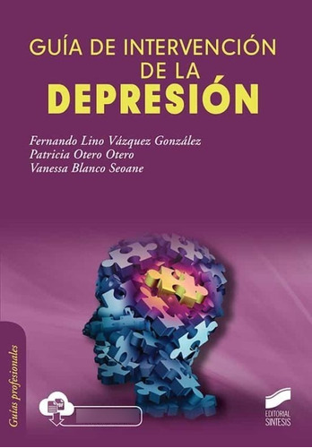 Libro Guía De Intervención De La Depresión, De Vázquez González, Fernando Lino. Editorial Sintesis, Tapa Blanda En Español, 2019