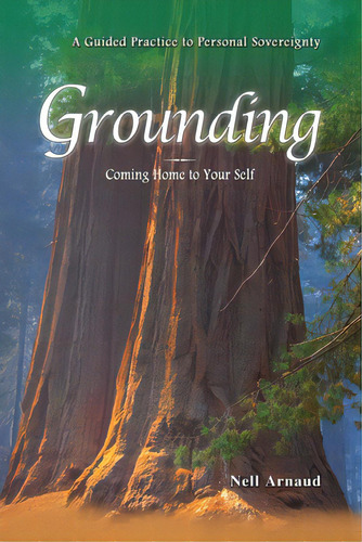 Grounding: Coming Home To Your Self, De Arnaud, Nell. Editorial Createspace, Tapa Blanda En Inglés