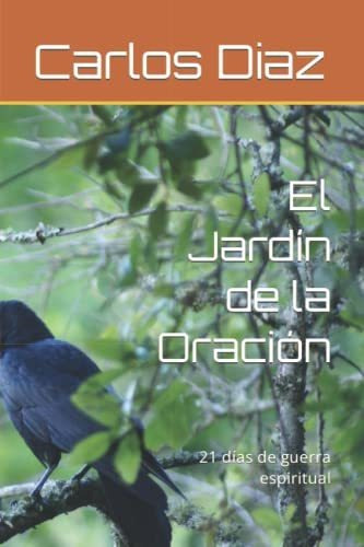 Libro : El Jardin De La Oracion 21 Dias De Guerra Espiritua