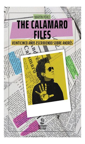 Calamaro Files Veinticinco Años Escribiendo Sobre Andres Ma