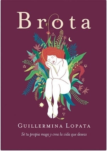 Libro Brota - Guillermina Lopata / Se Tu Propia Maga Y Crea