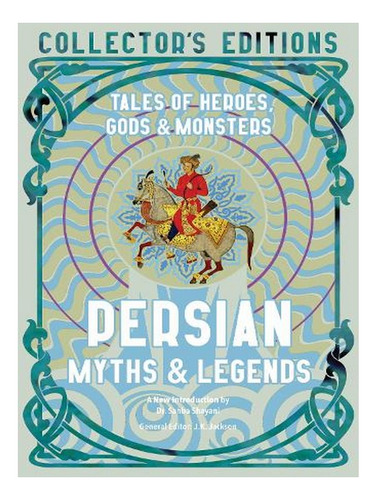 Persian Myths & Legends: Tales Of Heroes, Gods & Monst. Ew01
