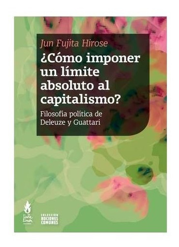 Libro Cómo Imponer Un Límite Absoluto Al Capitalismo ?