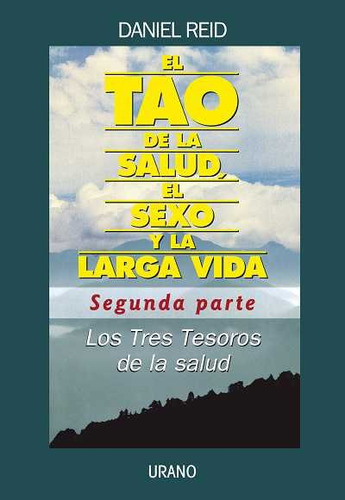 Tao De La Salud -segunda Parte-, De Reid, Daniel. Editorial Urano, Tapa Blanda En Español
