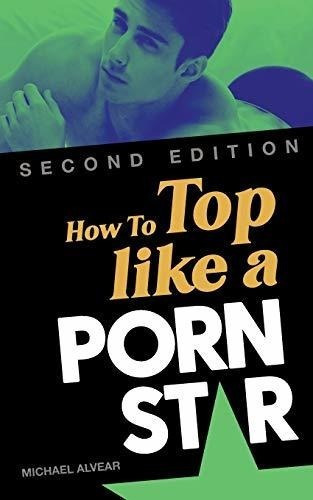 How To Top Like A Stud A Prating Guide To Gay