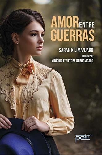Libro Amor Entre Guerras De Vittore Sarah; Vinícius; Bergama