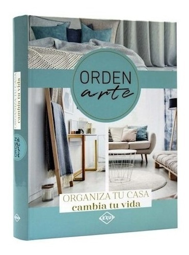 Libro Orden Arte Organiza Tu Casa Cambia Tu Vida De Aa.vv