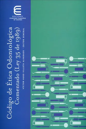 Libro (nuevo) Código De Ética Odontológica Comentada (ley 3