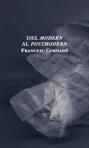 Del Modern Al Postmodern, De Cornadó Estradé, Francesc. Editorial Sdòedicions, Tapa Blanda En Español