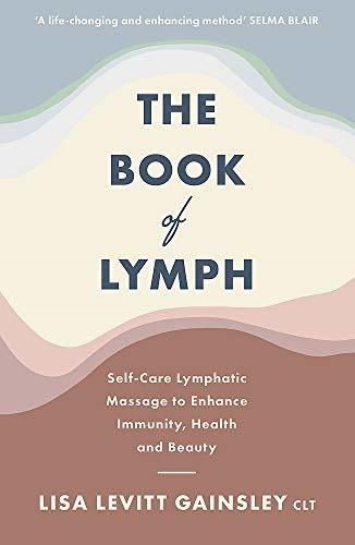 Book : The Book Of Lymph Self-care Lymphatic Massage To...