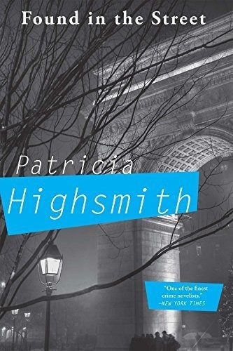 Found In The Street - Highsmith, Patricia, De Highsmith, Patrícia. Editorial Grove Press En Inglés