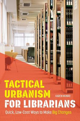 Libro Tactical Urbanism For Librarians: Quick, Low-cost W...
