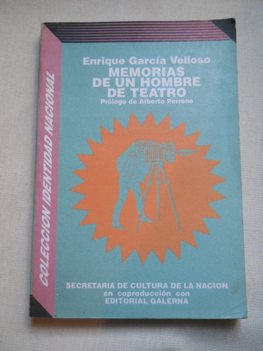 Memorias De Un Hombre De Teatro. E Garcia Velloso. 
