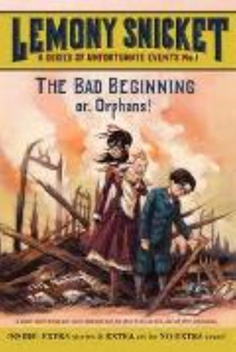 The Bad Beginning Or Orphans! -  A Series Of Unfortunate Eve