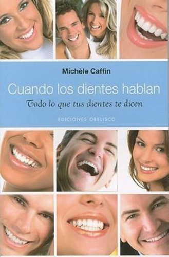 Cuando Los Dientes Hablan, De Caffin, Michèle. Editorial Ediciones Obelisco S.l., Tapa Blanda En Español