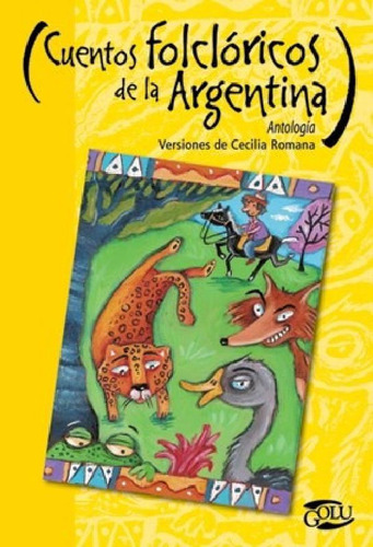 Libro - Cuentos Folcloricos De La Argentina (coleccion Golu