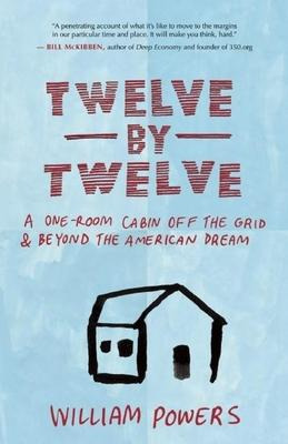 Libro Twelve By Twelve : A One-room Cabin Off The Grid An...