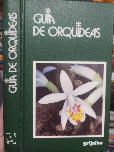 Guia De Orquideas Tapa Dura Fanfani Grijalbo Impecable!