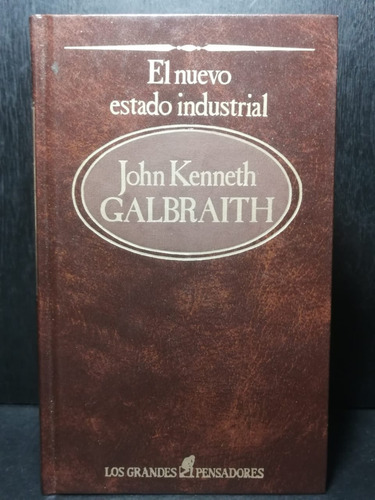 El Nuevo Estado Industrial John Kenneth Galbraith 18 Sarpe