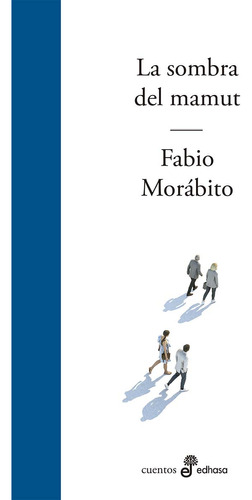 Libro La Sombra Del Mamut - Fabio Morabito - Edhasa