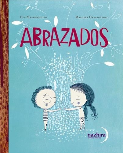 Abrazados - Ecorrelatos, De Caratozzolo, Marcela. Editorial Nazhira, Tapa Tapa Blanda En Español