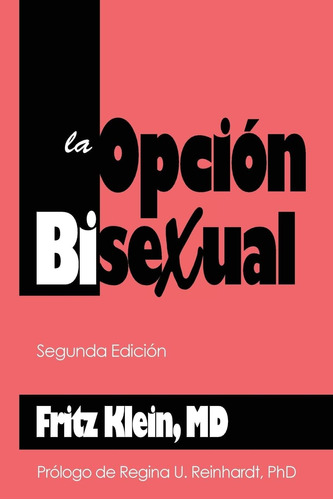 Libro: La Opcion Bisexual: Segunda Edicion (spanish Edition)