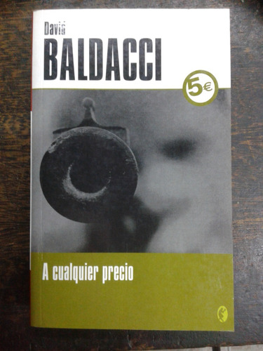 A Cualquier Precio * David Baldacci * Byblos *