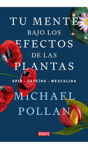 Tu Mente Bajo Los Efectos De Las Plantas..* - Michael Pollan