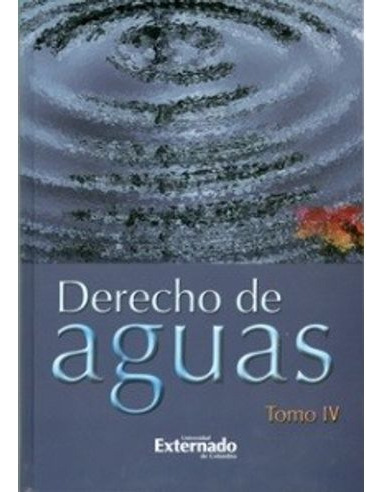 Libro Derecho De Aguas Tomo Iv - Derecho De Aguas Tomo Iv