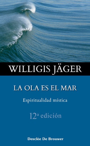 Libro La Ola Es El Mar. Espiritualidad Mã­stica
