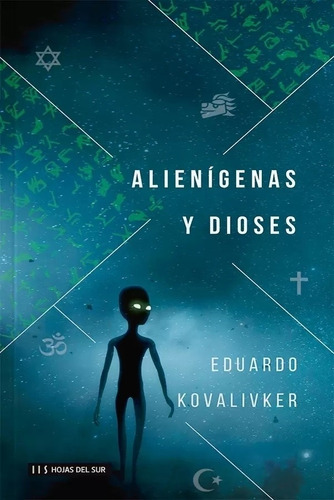 Alienigenas Y Dioses - Eduardo Kovalivker, De Kovalivker, Eduardo. Editorial Hojas Del Sur, Tapa Blanda En Español