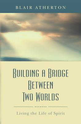 Libro Building A Bridge Between Two Worlds: Living The Li...