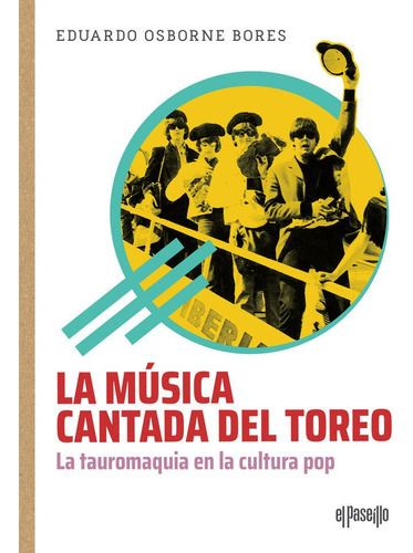 La Musica Cantada Del Toreo, De Osborne Bores, Eduardo. Editorial El Paseillo, Tapa Blanda En Español