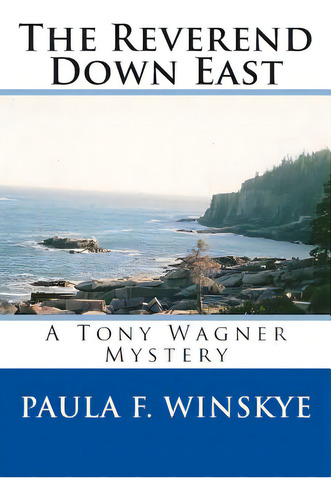 The Reverend Down East: A Tony Wagner Mystery, De Winskye, Paula F.. Editorial Createspace, Tapa Blanda En Inglés