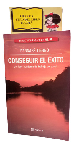 Conseguir El Éxito - Bernabé Tierno - 2001 - Planeta