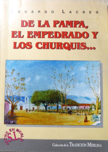 De La Pampa El Empedrado Y Los Churquis Eduardo Lacreu