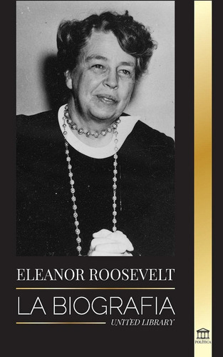 Libro Eleanor Roosevelt: La Biografía - Aprende La Vida Lbm1