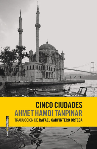 Cinco ciudades, de TANPINAR, Ahmet Hamdi. Editorial EDITORIAL SEXTO PISO, tapa blanda en español