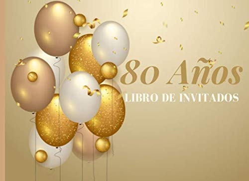 80 Años Libro De Invitados: Libro De Firmas Para Fiesta De C